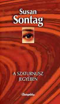 Susan Sontag - A Szaturnusz jegy�ben