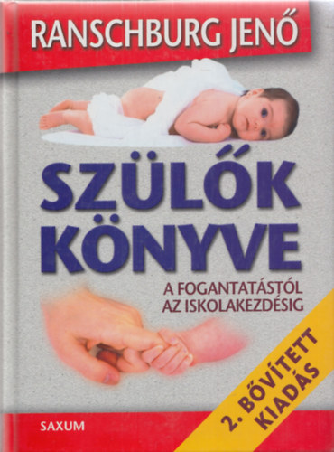Dr. Ranschburg Jen� - Sz�l�k k�nyve - A fogantat�st�l az iskolakezd�sig (2. b�v�tett kiad�s)