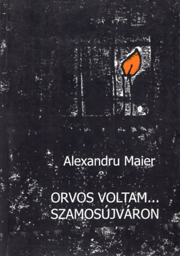 Alexandru Maier - Orvos voltam... Szamos�jv�ron
