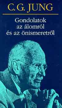 Carl Gustav Jung - Gondolatok az lomrl s az nismeretrl