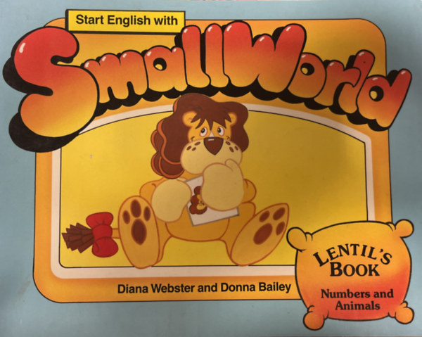 Donna Bailey Diana Webster - Start English with Smallworld- Lentil's Book (Numbers and Animals)
