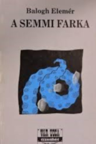 Balogh Elemr - A semmi farka