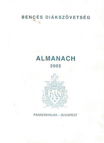 Dr. Scherer Norbert (szerk.) - Benc�s Di�ksz�vets�g - Almanach 2005