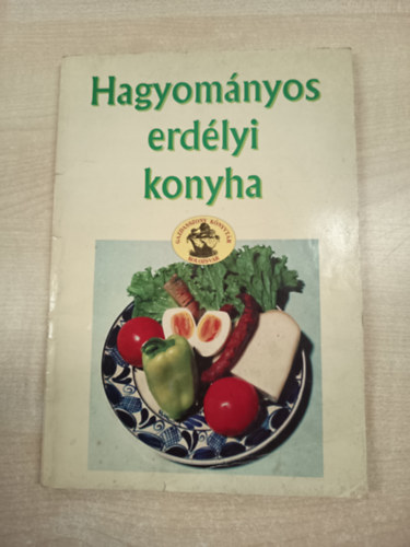 M. Szilgyi Mria  (szerk) - Hagyomnyos erdlyi konyha