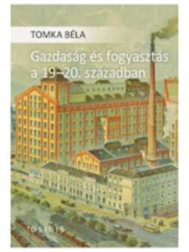 Gazdaság és fogyasztás a 19-20. században