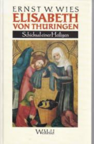 Ernst W. Wies - Elisabeth von Thüringen