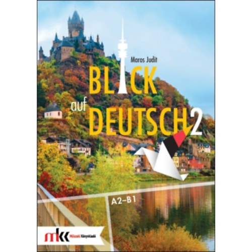 Maros Judit - BLICK AUF DEUTSCH 2 A2-B1