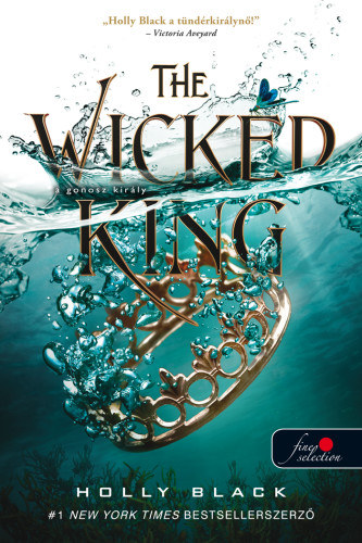 Holly Black - The Wicked King - A gonosz kirly