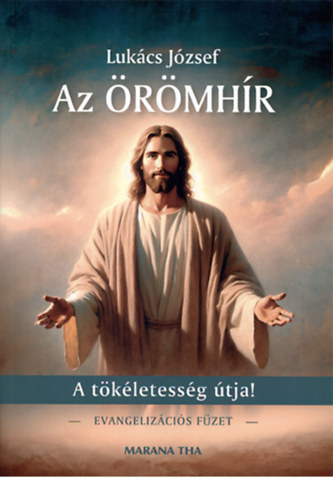 Az rmhr - A tkletessg tja! - Evangelizcis fzet