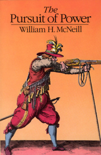 William H. McNeill - The Pursuit of Power