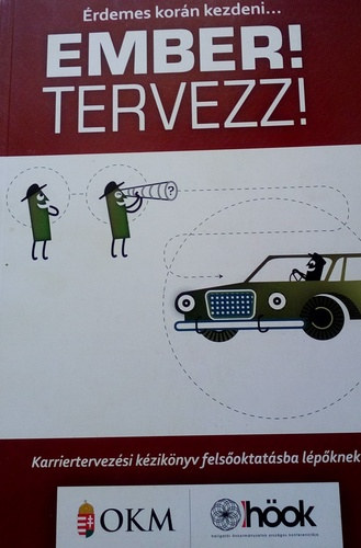 Ember! Tervezz! Munkaer�piac - �s ami el�tte van