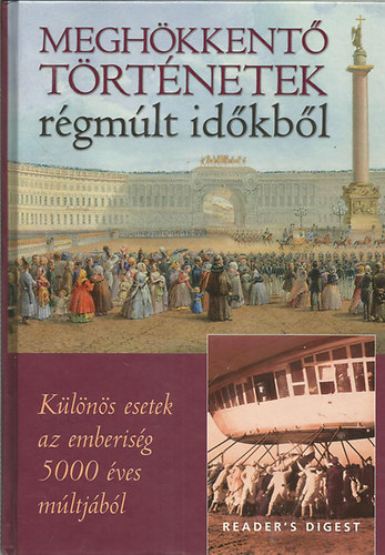 Meghkkent trtnetek rgmlt idkbl (Reader's Digest)