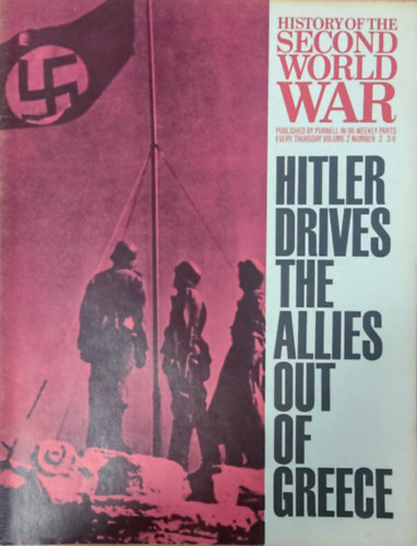 Imperial War Museum, Basil Liddell-Hart, Barrie Pitt Purnell and Sons Ltd. - History of the Second World War - Hitler drives the allies out of Greece (Volume 2, Number 2.)