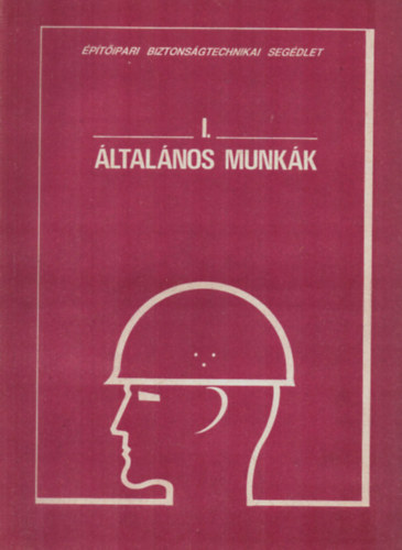 I. ltalnos munkk  - Munkaterlet elksztse, munkahelyi anyagmozgats, anyagtrols.