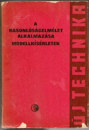 Szűcs Ervin - A hasonlóságelmélet alkalmazása - Modellkísérletek