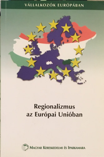 Kvg . - Sos E. - Pln Kovcs I. - Pfeil E. - Raffay Z. - Horvth Gy. - Vadsz P. - Regionalizmus az Eurpai Uniban