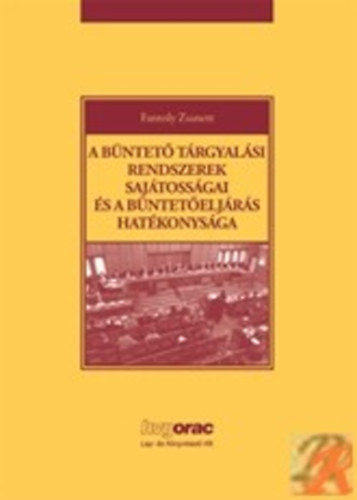 Fantoly Zsanett - A büntető tárgyalási rendszerek sajátosságai és a büntetőeljárás hatékonysága