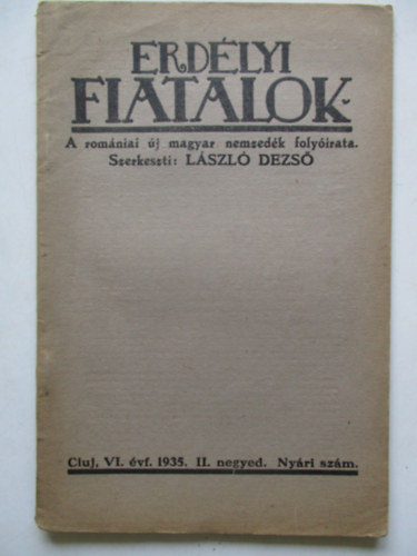 Lszl Dezs - Erdlyi Fiatalok /A romniai j magyar nemzedk folyirata/ 1935 II. negyed nyri szm
