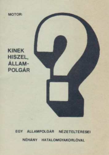 Motor Jzsef - Kinek hiszel, llampolgr?