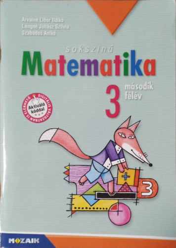 Árvainé Libor Ildikó - Lángné Juhász Szilvia - Szabados Anikó - Sokszínű Matematika - Munkatankönyv - 3. osztály második félév
