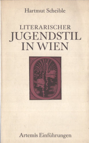 Hartmut Scheible - Literarischer Jugendstil in Wien