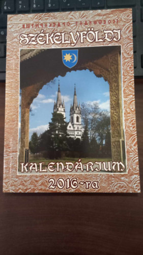 Kovcs Jen  (szerk.) - Szkelyfldi Kalendrium 2016-ra