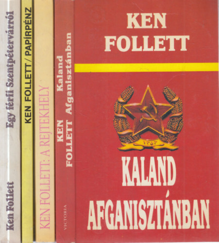 Ken Follett - 4 db. krimi (Kaland Afganisztánban + A rejtekhely + Papírpénz + Egy férfi Szentpétervárról)