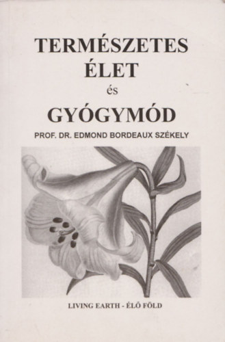 Edmond Bordeaux Szkely - Termszetes let s gygymd