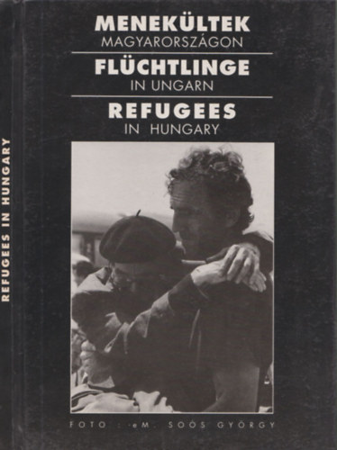 eM. Soós György (fotó) - Menekültek Magyarországon - Flüchtlinge in Ungarn - Refugees in Hungary