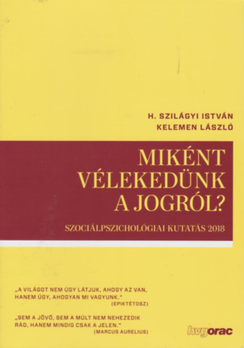 Kelemen L�szl� H. Szil�gyi Istv�n - Mik�nt v�leked�nk a jogr�l? Szoci�lpszichol�giai kutat�s 2018