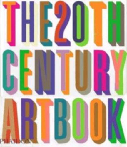 Phaidon Press Ltd. - The 20th-Century Art Book