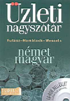 Dieter Hamblock; Dieter Wessels; Futsz Dezs - Nmet-magyar zleti nagysztr CD-ROM mellklettel