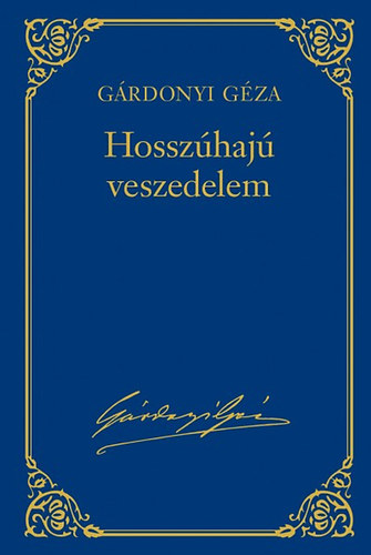 G�rdonyi G�za - Hossz�haj� veszedelem
