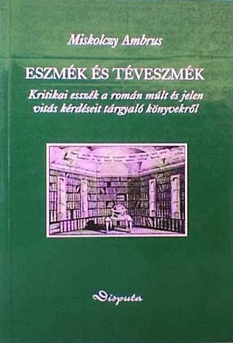 Misklczy Ambrus - Eszmék és téveszmék