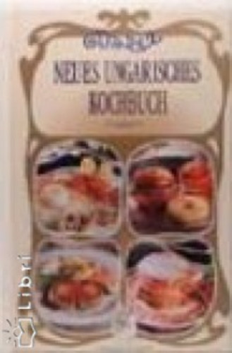 Kalla Klmn - Gundel Neues Ungarisches Kochbuch