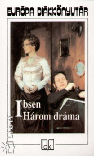 Henrik Ibsen - Hrom drma - Eurpa Dikknyvtr