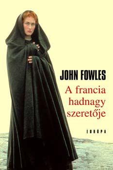 John Fowles - A francia hadnagy szeret�je