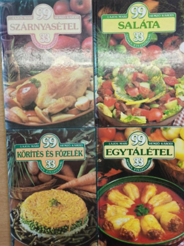 Hemz� K�roly Lajos Mari - 4 db szak�csk�nyv: 99 sz�rnyas�tel 33 sz�nes �telfot�val - 99 sal�ta 33 sz�nes �telfot�val - 99 k�r�t�s �s f�zel�k 33 sz�nes �telfot�val - 99 egyt�l�tel 33 sz�nes �telfot�val