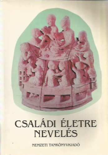 Dr. Komlsi Sndor  (szerk.) - Csaldi letre nevels