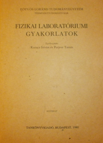 Porjesz Tam�s Kurucz Istv�n - Fizikai laborat�riumi gyakorlatok