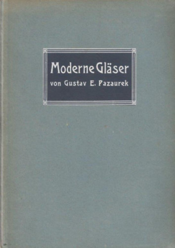 Gustav E. Pazaurek - Moderne Glser