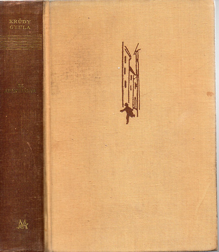 Krúdy Gyula - Az aranybánya - Régi szélkakasok között - Palotai álmok