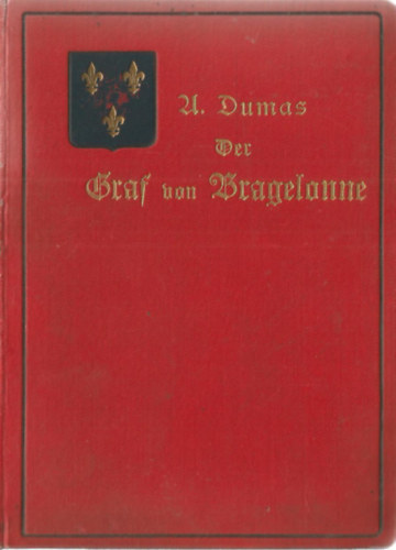 Aleksander Dumas - Die drei Musketiere. Dritte Abteilung: Der Graf von Bragelonne oder Zehn Jahre nachher - Dritter Band, Vierter Band, Fnfter Band