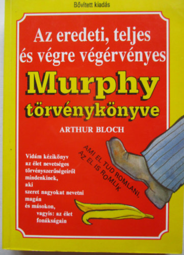 Arthur Bloch - Az eredeti, teljes s vgre vgrvnyes Murphy trvnyknyve