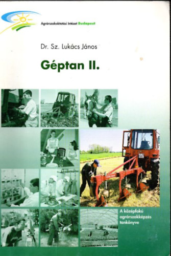 Dr. Sz. Luk�cs J�nos - G�ptan II. - az 1705-1 sz�l�- �s gy�m�lcstermeszt� �s az 1705-2 z�lds�gtermeszt� szakm�k sz�m�ra