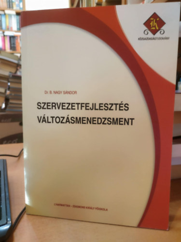 Dr. B. Nagy Sándor - Szervezetfejlesztés - Változásmenedzsment