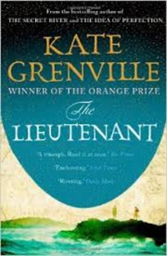 Kate Grenville - The Lieutenant