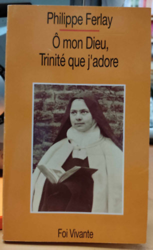 Philippe Ferlay -  mon Dieu, Trinit que j'adore (Foi Vivante 210)