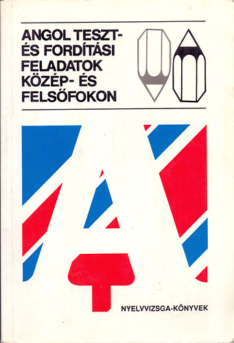 Patthy-Katona-Sarbu-Cseppkvi-Csonka - Angol teszt- s fordtsi feladatok kzp- s felsfokon
