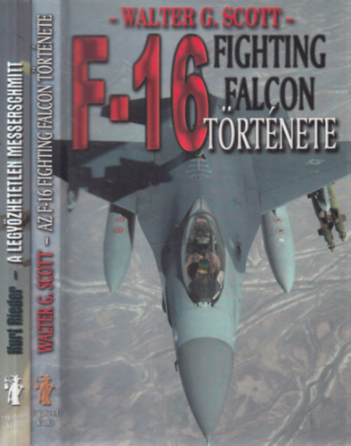 2 db. l�gi had�szat (F-16 Fighting Falcon t�rt�nete + A legy�zhetetlen Messerschmitt)